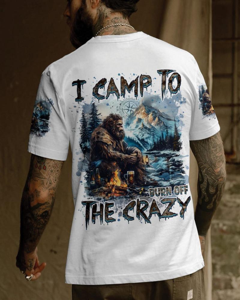 I CAMP TO BURN OFF THE CRAZY BIGFOOT ALL OVER PRINT Shirt